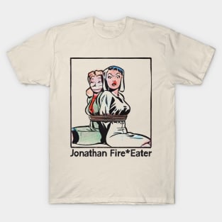 Jonathan Fire*Eater ---- Original Fan Artwork Design T-Shirt